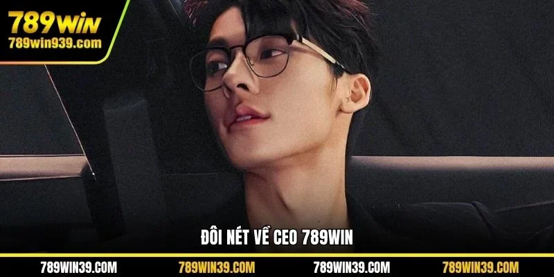 Đôi nét về CEO 789WIN