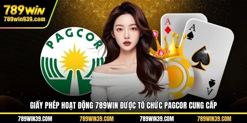 Giấy phép hoạt động 789Win được tổ chức PAGCOR cung cấp